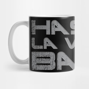 Hasta la Vista Mug